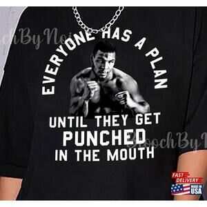 Style Mike Tyson Shirt They Get Punched In The Mouth Slogogan Unisex